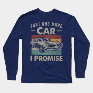 Just One More Car I Promise Vintage Car Lovers Long Sleeve T-Shirt